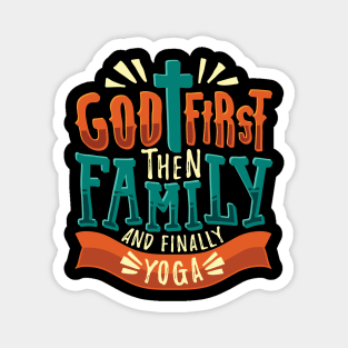 God First Then Family And Finally Yoga Magnet