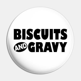 Biscuits and Gravy Pin