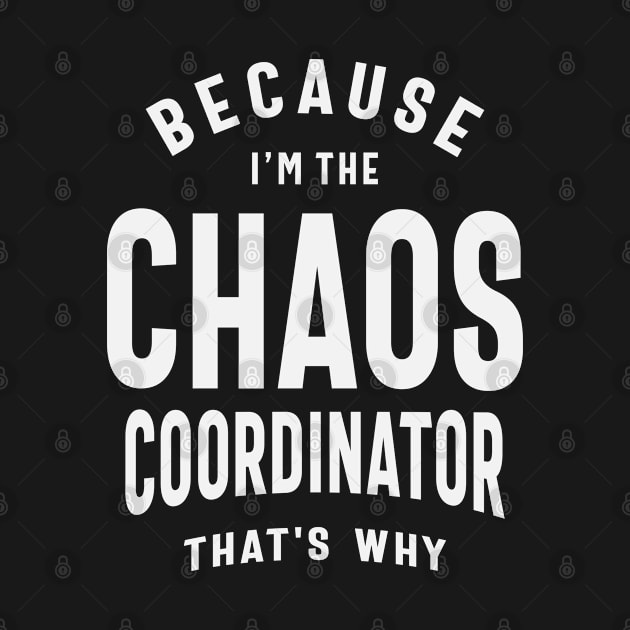 Chaos Coordinator - Because That's Why by cidolopez