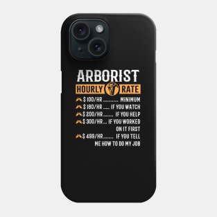 Arborist - Arborist Hourly Rate Phone Case