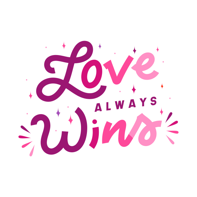 Love Always Wins by SLAG_Creative