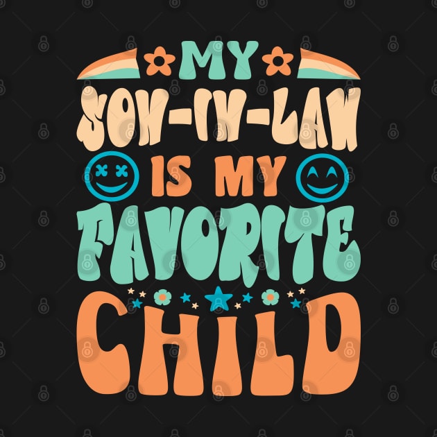 My Son In Law Is My Favorite Child Retro by JaussZ