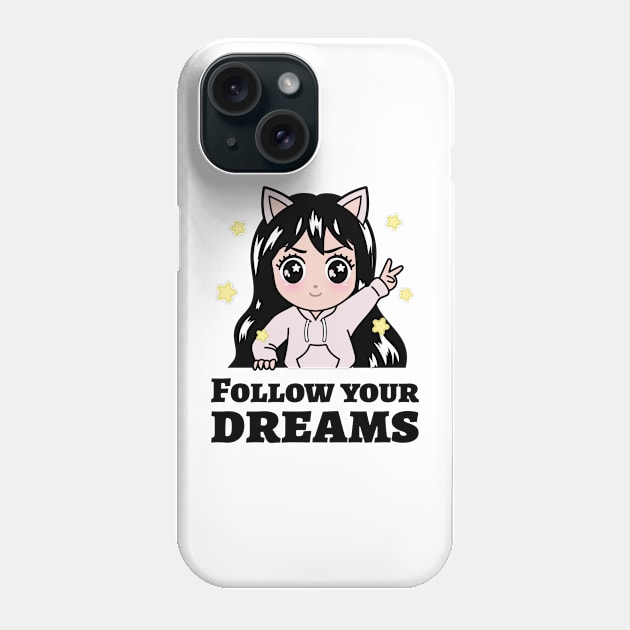 Follow Your Dreams Phone Case by MythicalShop