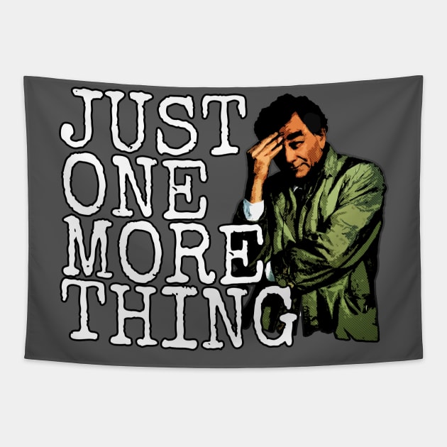 Just One More Thing. Tapestry by TEEVEETEES