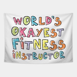 World's Okayest Fitness Instructor Gift Idea Tapestry