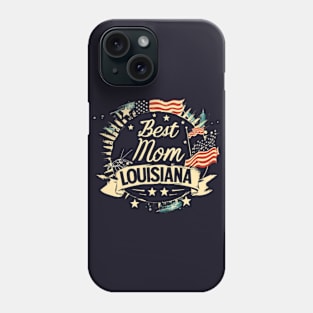 Best Mom in the LOUISIANA, mothers day gift ideas, love my mom Phone Case