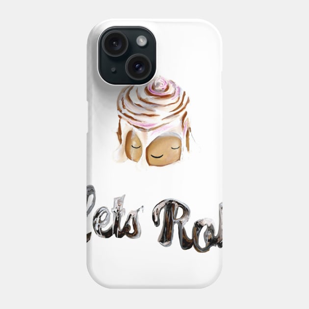 Lets Roll Phone Case by AnnikaPixie