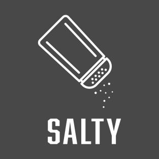 Salty Salt Shaker Humor Funny Sarcasm Pun Men Women Kids T-Shirt
