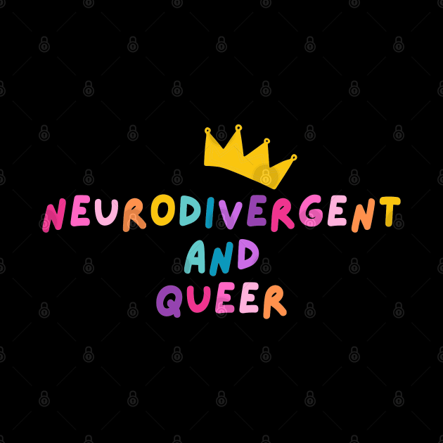 Neurodivergent and Queer by applebubble