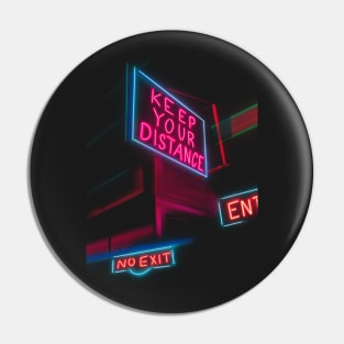 KEEP YOUR DISTANCE NEON SIGN Pin