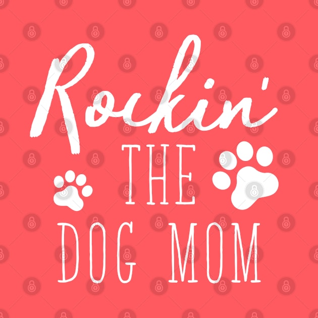 Rockin' the dog mom by live in the moment