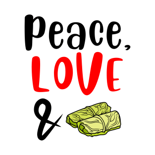 Peace Love and Cabbage Rolls T-Shirt