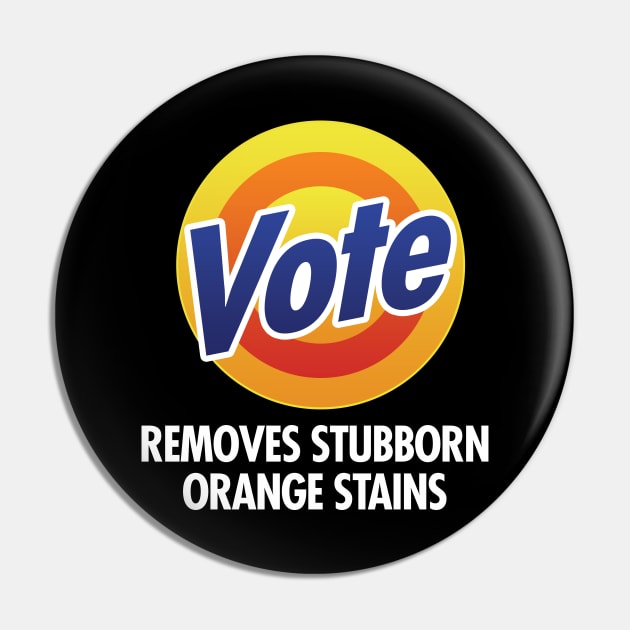 Vote Removes Stubborn Orange Stains Pin by zeeshirtsandprints