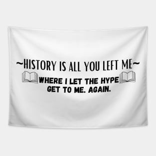 History Is All You Left Me Tapestry