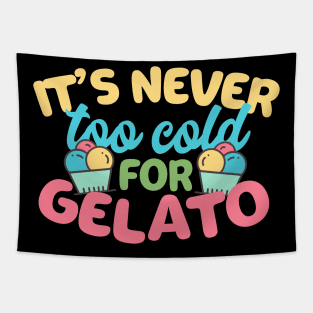 It's Never Too Cold For Gelato Tapestry