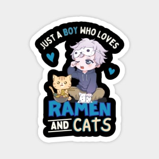 Just a Boy Who Loves Ramen and Cats Magnet