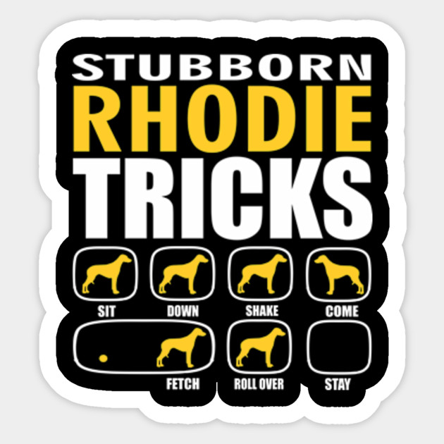 Stubborn Rhodesian Ridgeback Tricks T Shirt Rhodesian Ridgeback Sticker Teepublic