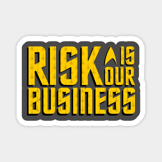 Risk Is Our Business Magnet by Starkiller1701