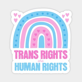 Trans Rights are Human Rights Trans Flag Rainbow Pink Magnet