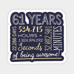 61st Birthday Gifts - 61 Years of being Awesome in Hours & Seconds Magnet