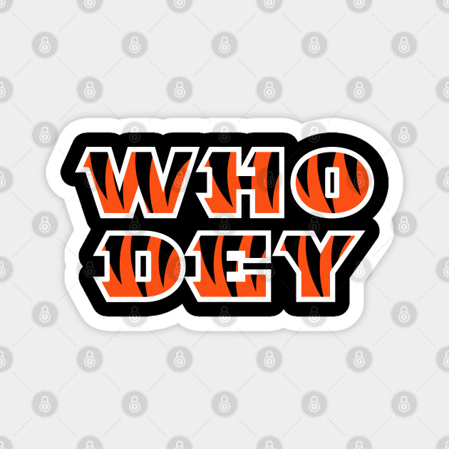 Who Dey - Who Dey Bengals - Magnet | TeePublic