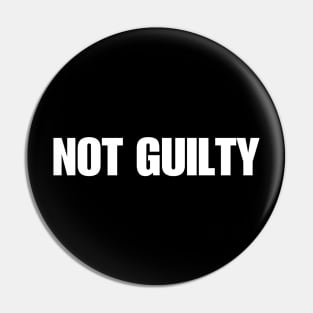 NOT GUILTY Pin