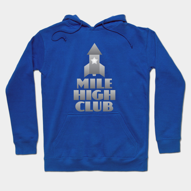 Mile High Club Hoodies & Sweatshirts for Sale