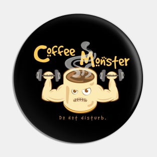 Do Not Disturb Coffee Monster Pushing Up -Classic Logo Design Pin