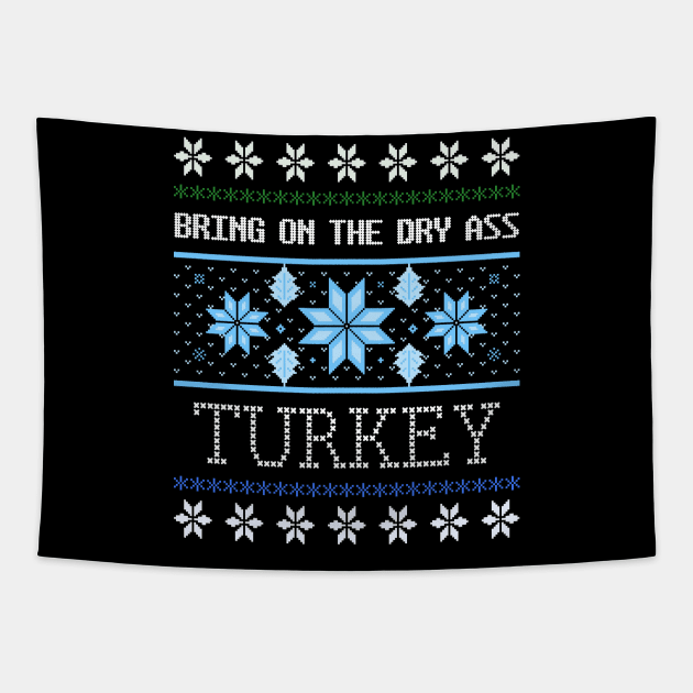 Dry Turkey Ugly Christmas Sweater Design Artwork Tapestry by Created by JR