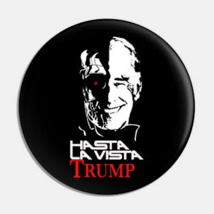 biden hasta la vista trump Pin