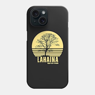 Lahaina Strong Stay Maui Wildfire Phone Case