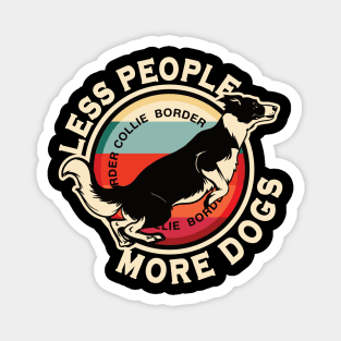 Border Collie Less People More Dogs Magnet