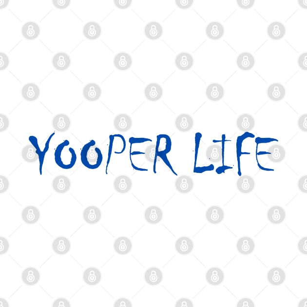 Yooper Life by The Yooper Life