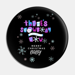 There's Snowbody Like You-Merry Christmas Baby Pin