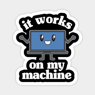 Funny It Works Programmer Gift Programming Coder Magnet