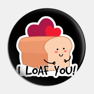 I Loaf You Sticker Pin