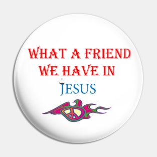 WHAT A FRIEND WE HAVE IN JESUS Pin