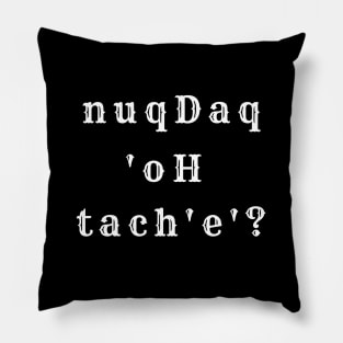 Where's the Bar? - nuqDaq 'oH tach'e'? Revised (MD23KL002) Pillow