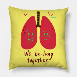 We be-lung together Pillow