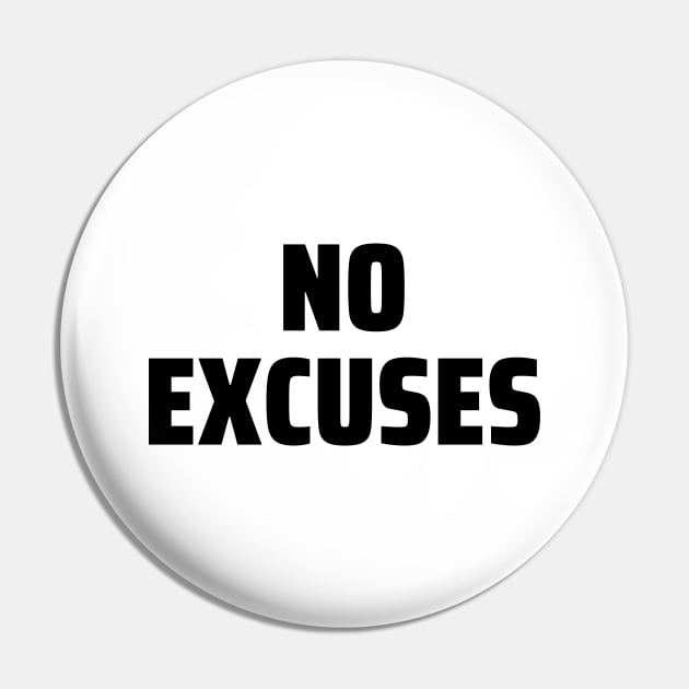 No excuses Pin by Word and Saying