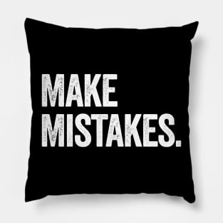 Make Mistakes Pillow