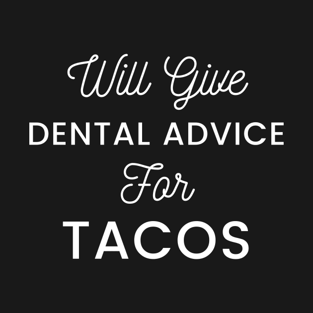 Will give dental advice for tacos typography design for Mexican food loving dentists and orthodontists by BlueLightDesign