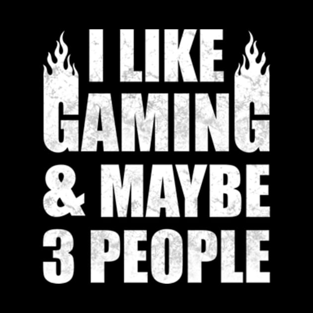 I Like Gaming & Maybe 3 People by CreativeSalek