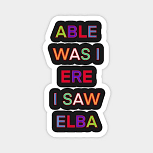 ABLE WAS I EREI SAW ELBA PALINDROME Magnet