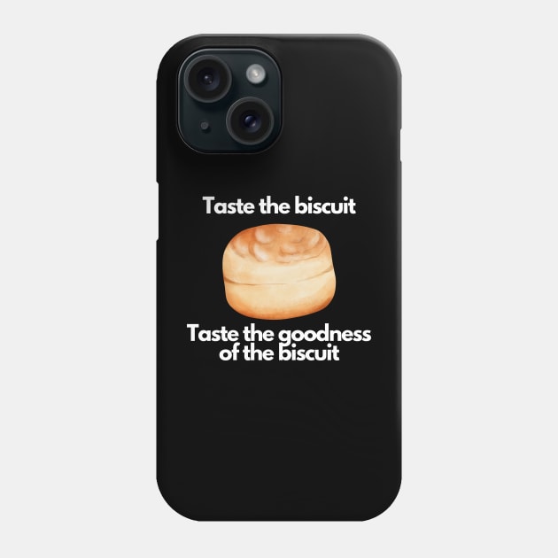 Taste the biscuit Phone Case by MadeBySerif