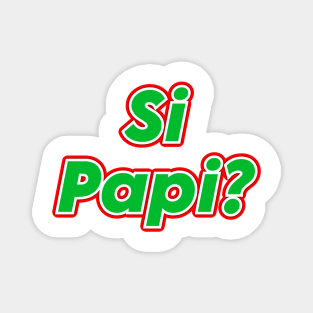 Si Papi Magnet