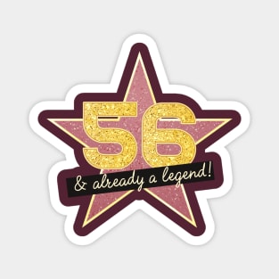 56th Birthday Gifts - 56 Years old & Already a Legend Magnet