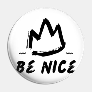 Be Nice Pin