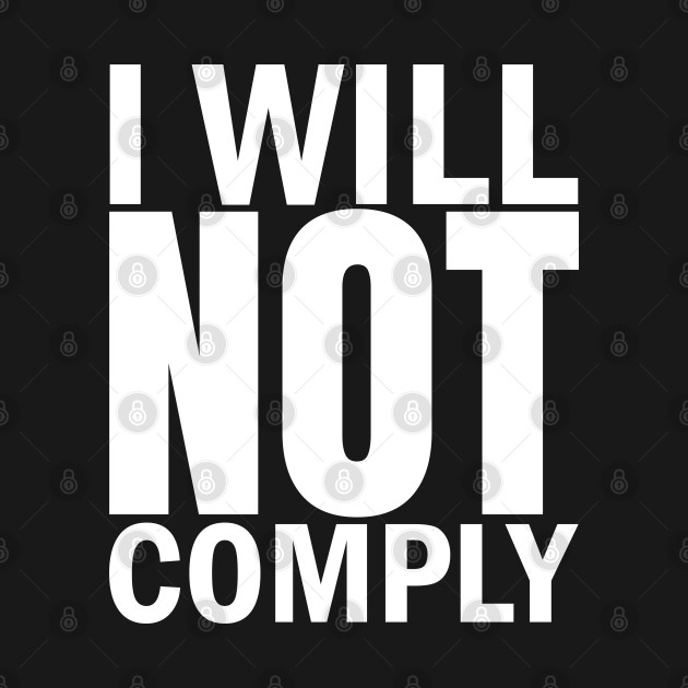 Discover I Will Not Comply - Freedom - T-Shirt