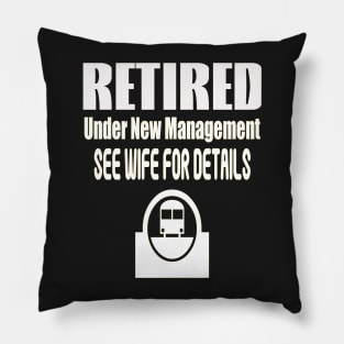 Retired Under New Management See Wife for details Pillow